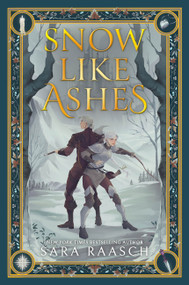 Snow Like Ashes by Sara Raasch, 9780063587922