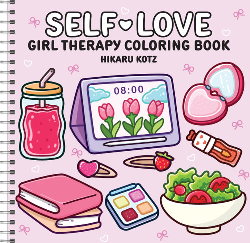 Self-Love: Girl Therapy Coloring Book by Hikaru Kotz, Hikaru Kotz, 9780063589346