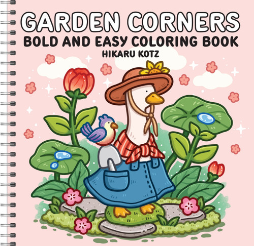 Garden Corners: Bold and Easy Coloring Book by Hikaru Kotz, Hikaru Kotz, 9780063589339