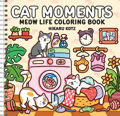 Cat Moments: Meow Life Coloring Book by Hikaru Kotz, Hikaru Kotz, 9780063589353