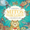 Mitos fabulosos y cómo sobrevivir a ellos (Fabulous Myths and How to Survive Them - Spanish Edition) by Thiago de Moraes, 9788419802705