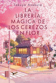 La librería mágica de los cerezos en flor (The Vanishing Cherry Blossom Bookshop - Spanish Edition) by Takuya Asakura, 9788410645226