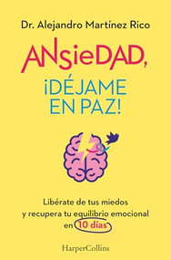 Ansiedad, ¡déjame en paz! by Alejandro Martínez Rico, 9788419809834