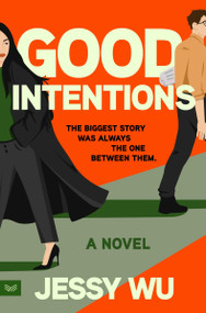 Good Intentions (A Novel) by Jessy Wu, 9780063570054