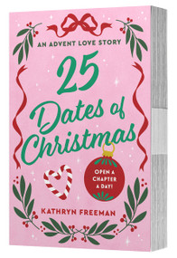 25 Dates of Christmas (An Advent Love Story) by Kathryn Freeman, 9780063577732