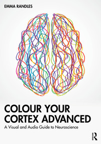 Colour Your Cortex Advanced (A Visual and Audio Guide to Neuroscience) by Emma Randles, 9781041291176