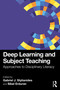 Deep Learning and Subject Teaching (Approaches to Disciplinary Literacy) by Gabriel J. Stylianides, Sibel Erduran, 9781032954592