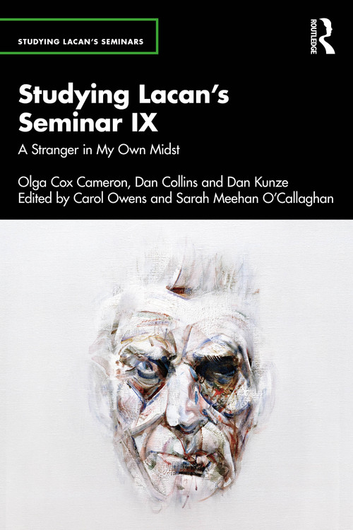 Studying Lacan's Seminar IX (A Stranger in My Own Midst) by Carol Owens, Sarah Meehan O'Callaghan, 9781032871233