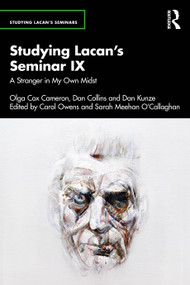 Studying Lacan's Seminar IX (A Stranger in My Own Midst) by Carol Owens, Sarah Meehan O'Callaghan, 9781032871233