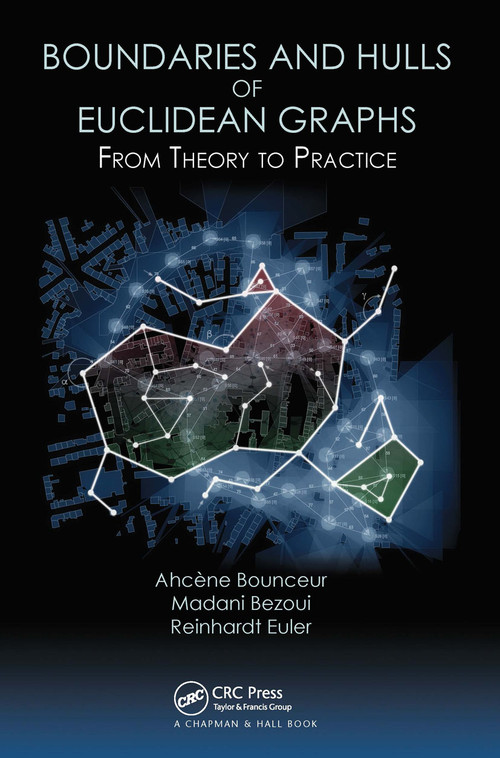 Boundaries and Hulls of Euclidean Graphs (From Theory to Practice) by Ahcene Bounceur, Madani Bezoui, Reinhardt Euler, 9780367657178