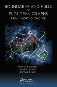 Boundaries and Hulls of Euclidean Graphs (From Theory to Practice) by Ahcene Bounceur, Madani Bezoui, Reinhardt Euler, 9780367657178