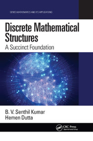 Discrete Mathematical Structures (A Succinct Foundation) by B. V. Senthil Kumar, Hemen Dutta, 9780367779443