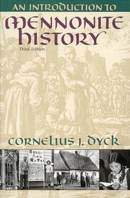 An Introduction to Mennonite History by Cornelius J. Dyck, 9780836136203