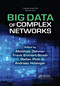 Big Data of Complex Networks by Matthias Dehmer, Frank Emmert-Streib, Stefan Pickl, Andreas Holzinger, 9780367658434