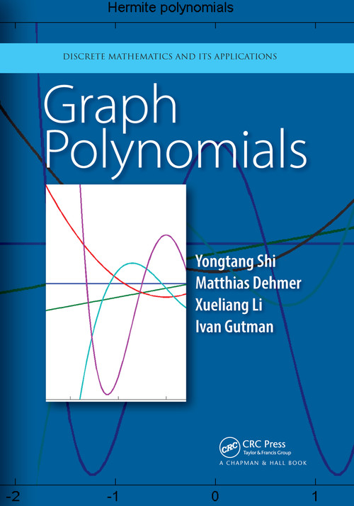 Graph Polynomials by Yongtang Shi, Matthias Dehmer, Xueliang Li, Ivan Gutman, 9780367658274
