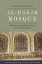 Al-Hakim Mosque (Religion and Propaganda in Fatimid Egypt) by Housni Alkhateeb Shehada, 9781399538749