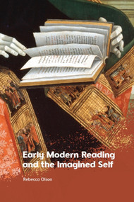 Early Modern Reading and the Imagined Self by Rebecca Olson, 9781399541381