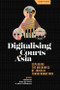Digitalising Courts in Asia (Exploring the Mechanics of Judicial Transformations) by Siddharth Peter de Souza, Julia Wellhausen, 9781399547642