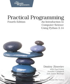 Practical Programming (An Introduction to Computer Science Using Python 3.14) by Dmitry Zinoviev, Paul Gries, Jennifer Campbell, Jason Montojo, Adaobi Obi Tulton, 9798888652046
