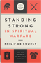 Standing Strong in Spiritual Warfare (How God Equips Us to Win Life's Battles) by Philip De Courcy, 9780736993487