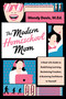 The Modern Homeschool Mom (A Real-Life Guide to Redefining Learning, Reclaiming Freedom, and Restoring Confidence in Yourself) by Mandy Davis, 9780736993852