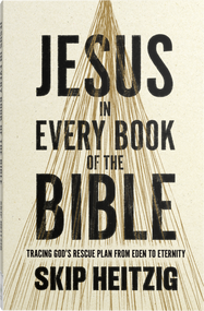 Jesus in Every Book of the Bible (Tracing God's Rescue Plan from Eden to Eternity) by Skip Heitzig, 9780736994385
