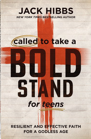 Called to Take a Bold Stand for Teens (Resilient and Effective Faith for a Godless Age) by Jack Hibbs, 9780736995122
