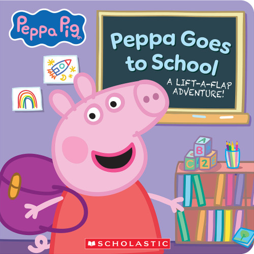 Peppa Pig: Peppa Goes to School (Lift-The-Flap Board Book) by Scholastic, 9798225105709