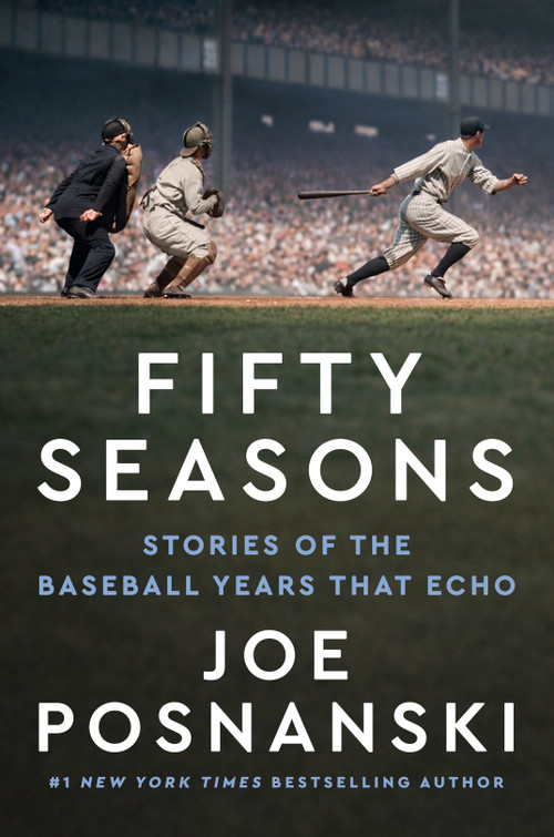 Fifty Seasons (Stories of the Baseball Years That Echo) by Joe Posnanski, 9798217179022