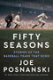 Fifty Seasons (Stories of the Baseball Years That Echo) by Joe Posnanski, 9798217179022