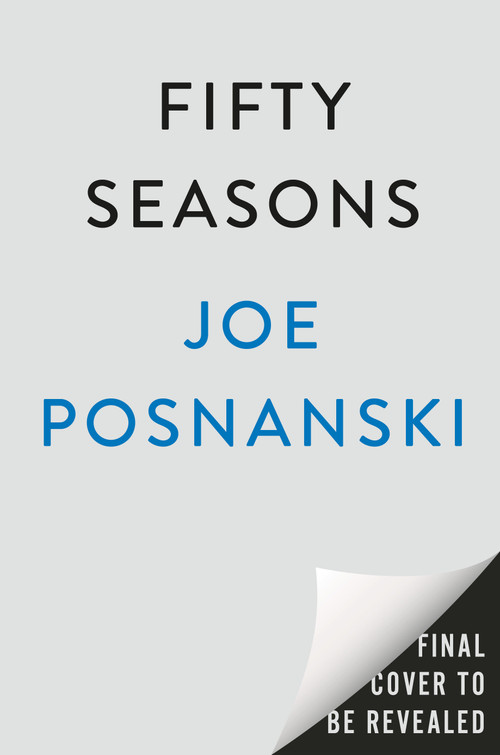 Fifty Seasons (Stories of the Baseball Years That Echo) by Joe Posnanski, 9798217179022