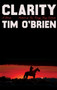 Clarity (A Novel) by Tim O'Brien, 9780063572362