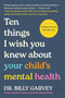 Ten Things I Wish You Knew About Your Child's Mental Health by Billy Garvey, 9780063577220