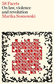 58 Facets (On law, violence and revolution) by Marika Sosnowski, 9780522881738