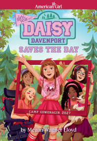 Daisy Davenport Saves the Day (Girl of the Year 2027 Novel) by Megan Wagner Lloyd, Maike Plenzke, Paige Pooler, 9781683372554