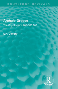 Archaic Greece (The City-States c.700-500 B.C.) by L.H. Jeffery, 9781041014041
