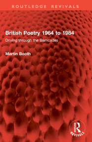 British Poetry 1964 to 1984 (Driving through the Barricades) by Martin Booth, 9781041058878