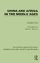China and Africa in the Middle Ages by Teobaldo Filesi, David L. Morison, 9781041010845