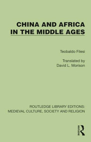 China and Africa in the Middle Ages by Teobaldo Filesi, David L. Morison, 9781041010845