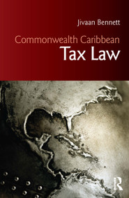 Commonwealth Caribbean Tax Law by Jivaan Bennett, 9780367567293