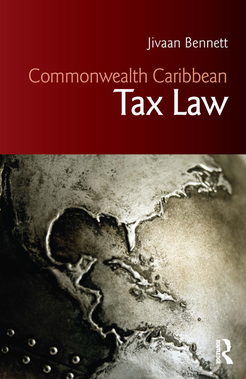 Commonwealth Caribbean Tax Law by Jivaan Bennett, 9780367567293