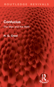 Confucius (The Man and the Myth) by H. G. Creel, 9781041041429