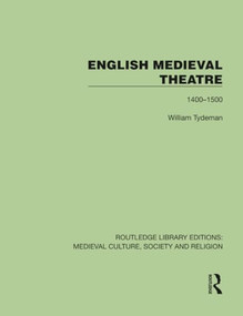 English Medieval Theatre (1400-1500) by William Tydeman, 9781041013082