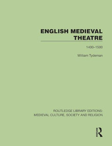 English Medieval Theatre (1400-1500) by William Tydeman, 9781041013082