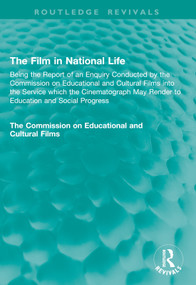 The Film in National Life by The Commission on Educational and Cultural Films, 9781041016380