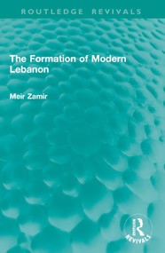 The Formation of Modern Lebanon by Meir Zamir, 9781041014348