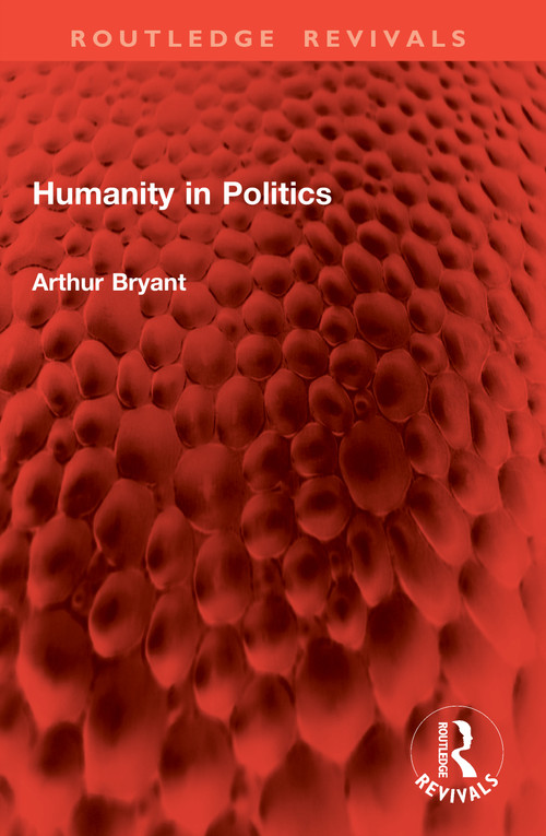 Humanity in Politics by Arthur Bryant, 9781041059134