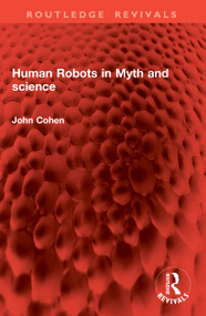 Human Robots in Myth and science by John Cohen, 9781041061922