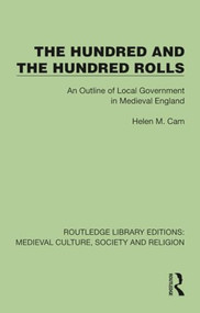 The Hundred & The Hundred Rolls (An Outline of Local Government in Medieval England) by Helen Cam, 9781032984247