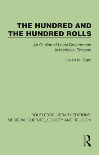 The Hundred & The Hundred Rolls (An Outline of Local Government in Medieval England) by Helen Cam, 9781032984247